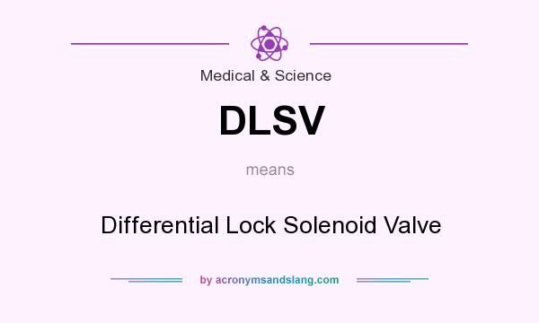 What does DLSV mean? It stands for Differential Lock Solenoid Valve
