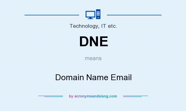 What does DNE mean? It stands for Domain Name Email