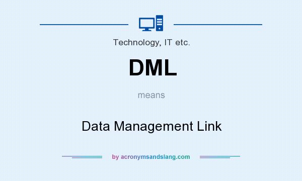 What does DML mean? It stands for Data Management Link