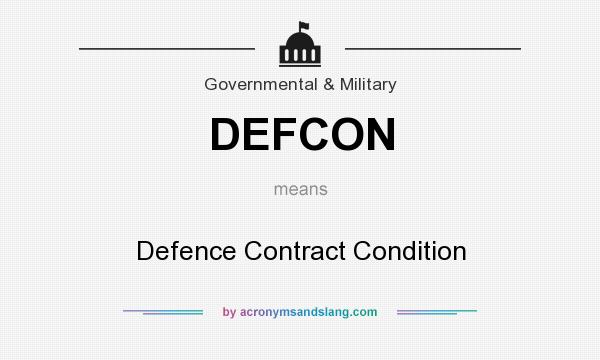 What does DEFCON mean? It stands for Defence Contract Condition