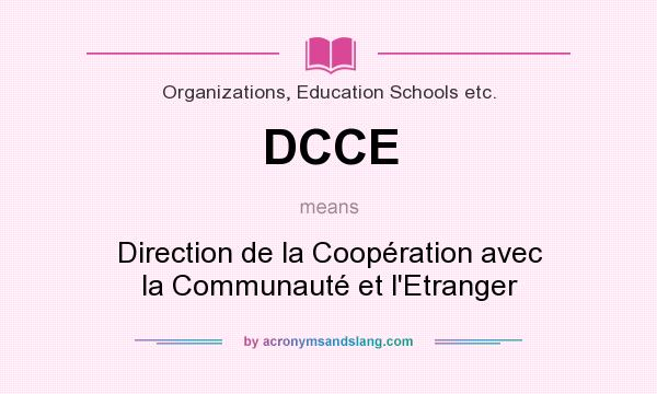 What does DCCE mean? It stands for Direction de la Coopération avec la Communauté et l`Etranger