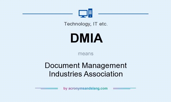 What does DMIA mean? It stands for Document Management Industries Association