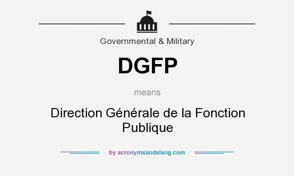 What does DGFP mean? It stands for Direction Générale de la Fonction Publique