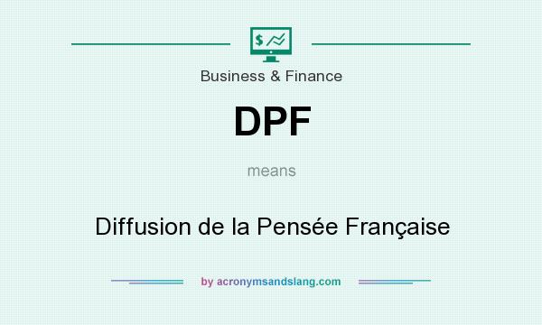 What does DPF mean? It stands for Diffusion de la Pensée Française