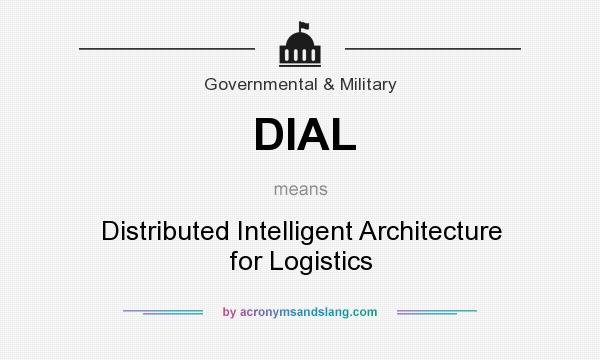 What does DIAL mean? It stands for Distributed Intelligent Architecture for Logistics