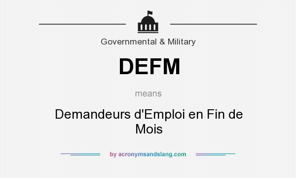 What does DEFM mean? It stands for Demandeurs d`Emploi en Fin de Mois
