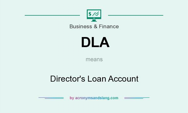 What does DLA mean? It stands for Director`s Loan Account