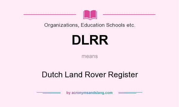 What does DLRR mean? It stands for Dutch Land Rover Register