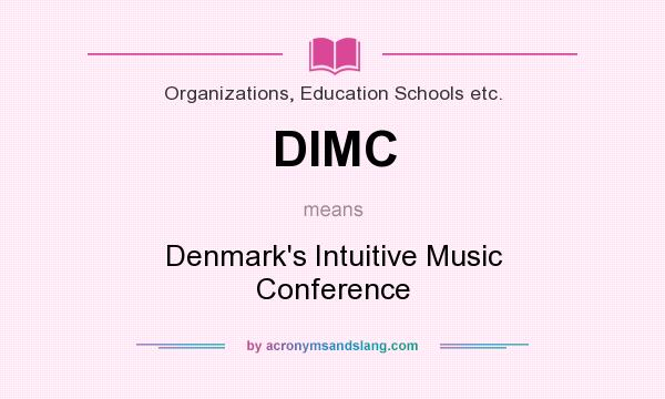What does DIMC mean? It stands for Denmark`s Intuitive Music Conference