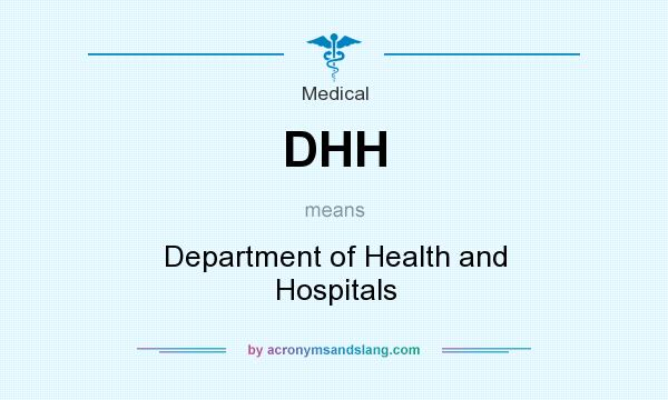 What does DHH mean? It stands for Department of Health and Hospitals