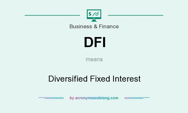 What does DFI mean? It stands for Diversified Fixed Interest