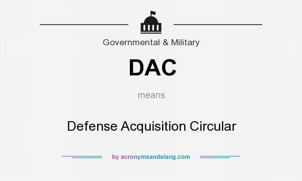 What does DAC mean? It stands for Defense Acquisition Circular