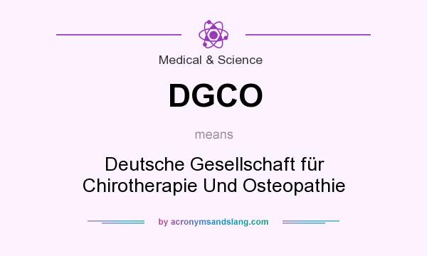 What does DGCO mean? It stands for Deutsche Gesellschaft für Chirotherapie Und Osteopathie
