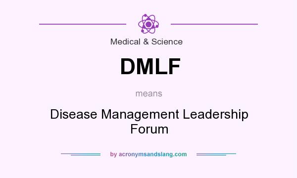What does DMLF mean? It stands for Disease Management Leadership Forum