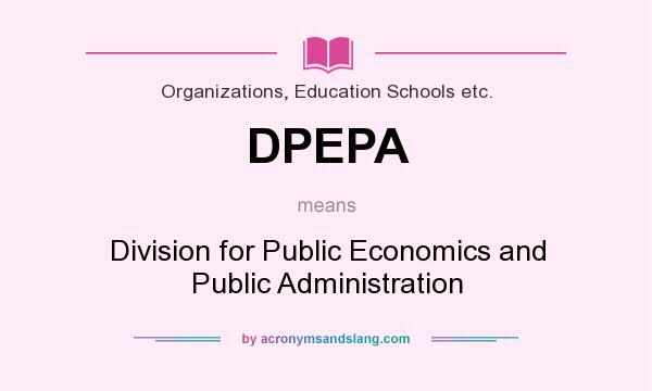 What does DPEPA mean? It stands for Division for Public Economics and Public Administration