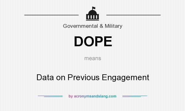 What does DOPE mean? It stands for Data on Previous Engagement