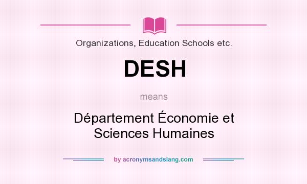 What does DESH mean? It stands for Département Économie et Sciences Humaines