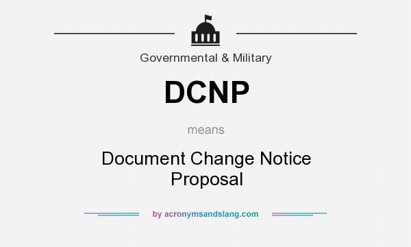 What does DCNP mean? It stands for Document Change Notice Proposal