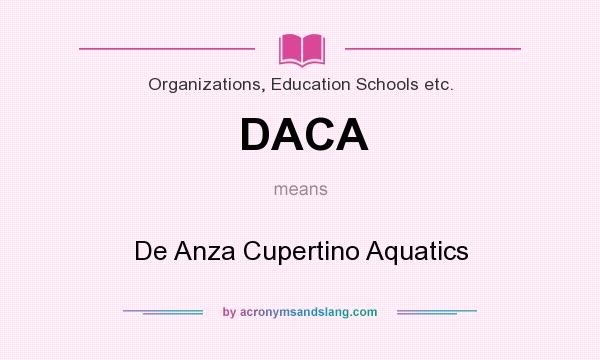 What does DACA mean? It stands for De Anza Cupertino Aquatics