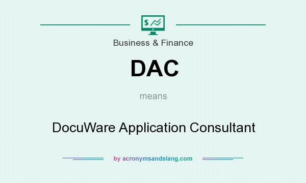 What does DAC mean? It stands for DocuWare Application Consultant