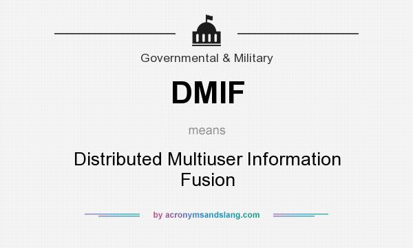 What does DMIF mean? It stands for Distributed Multiuser Information Fusion
