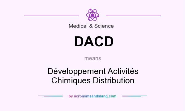 What does DACD mean? It stands for Développement Activités Chimiques Distribution