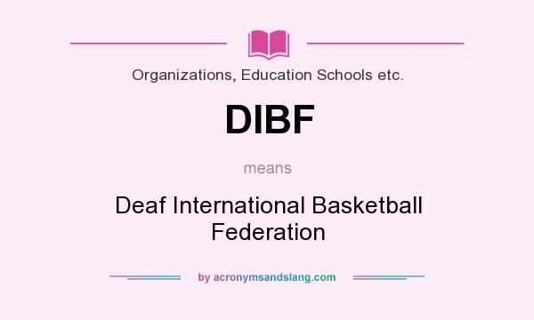 What does DIBF mean? It stands for Deaf International Basketball Federation