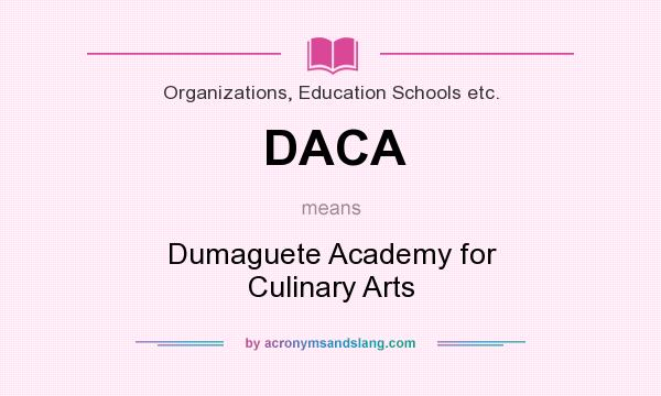What does DACA mean? It stands for Dumaguete Academy for Culinary Arts