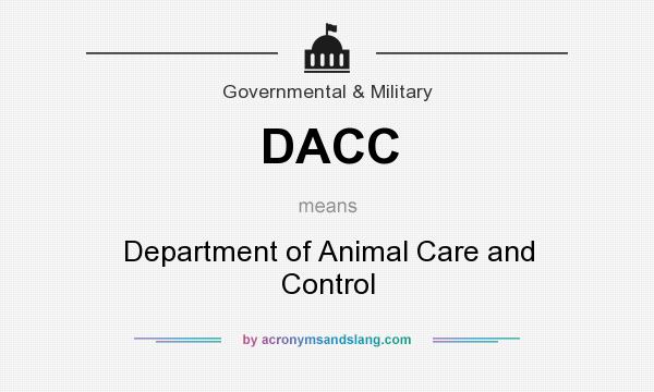 What does DACC mean? It stands for Department of Animal Care and Control