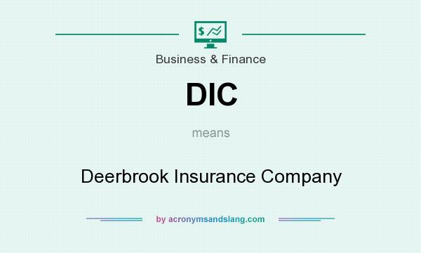 What does DIC mean? It stands for Deerbrook Insurance Company