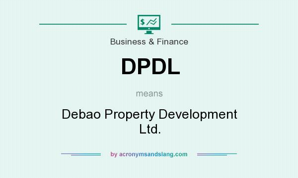 What does DPDL mean? It stands for Debao Property Development Ltd.
