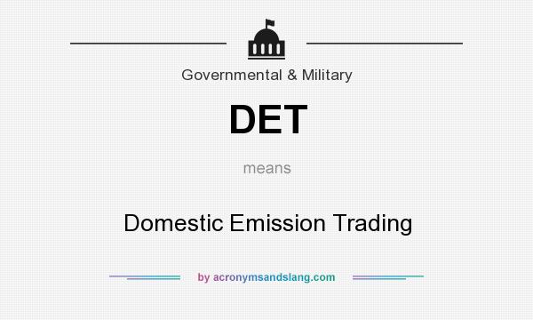 What does DET mean? It stands for Domestic Emission Trading