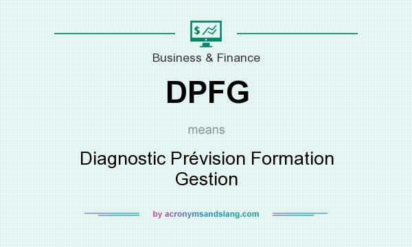 What does DPFG mean? It stands for Diagnostic Prévision Formation Gestion