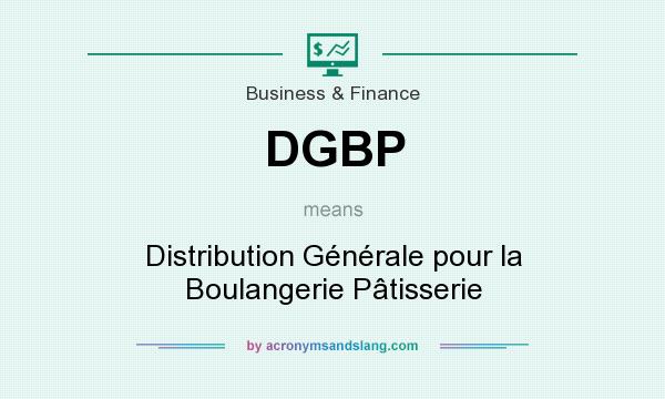 What does DGBP mean? It stands for Distribution Générale pour la Boulangerie Pâtisserie