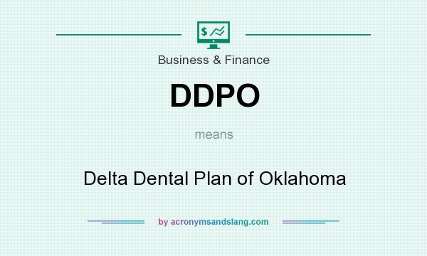 What does DDPO mean? It stands for Delta Dental Plan of Oklahoma