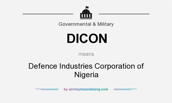 What does DICON mean? It stands for Defence Industries Corporation of Nigeria