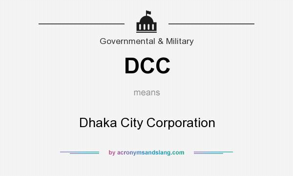 What does DCC mean? It stands for Dhaka City Corporation