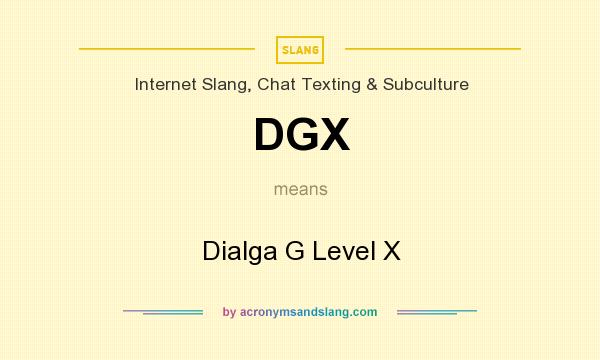 What does DGX mean? It stands for Dialga G Level X