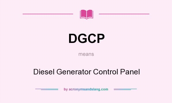 What does DGCP mean? It stands for Diesel Generator Control Panel