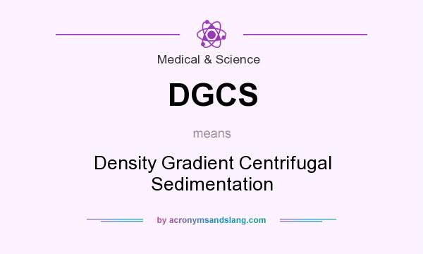 What does DGCS mean? It stands for Density Gradient Centrifugal Sedimentation