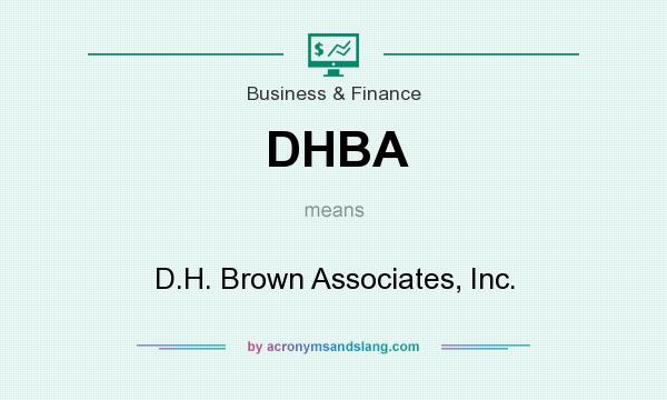 What does DHBA mean? It stands for D.H. Brown Associates, Inc.
