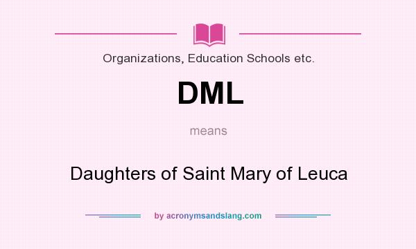 What does DML mean? It stands for Daughters of Saint Mary of Leuca