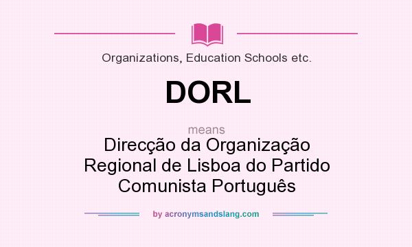 What does DORL mean? It stands for Direcção da Organização Regional de Lisboa do Partido Comunista Português