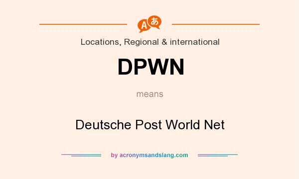 What does DPWN mean? It stands for Deutsche Post World Net