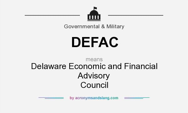 What does DEFAC mean? It stands for Delaware Economic and Financial Advisory Council