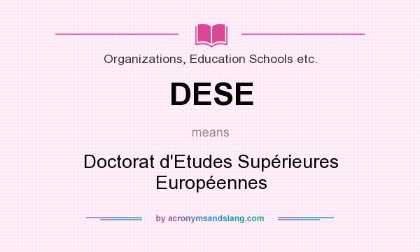 What does DESE mean? It stands for Doctorat d`Etudes Supérieures Européennes
