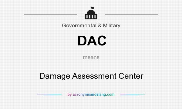 What does DAC mean? It stands for Damage Assessment Center