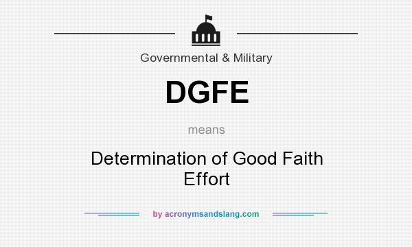What does DGFE mean? It stands for Determination of Good Faith Effort