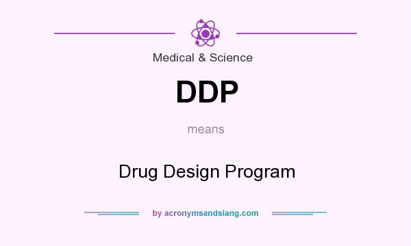 What does DDP mean? It stands for Drug Design Program