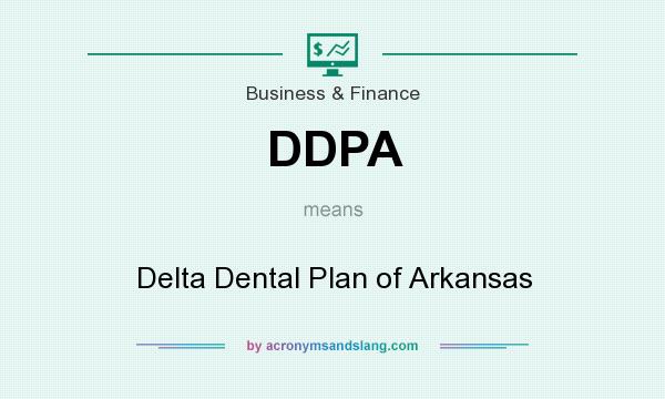 What does DDPA mean? It stands for Delta Dental Plan of Arkansas